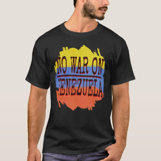 No War on Venezuela Peace Typography | Anti War -P T-Shirt
