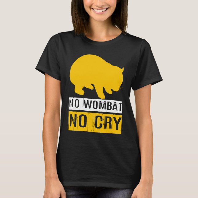 No Wombat No Cry T-Shirt (Vorderseite)