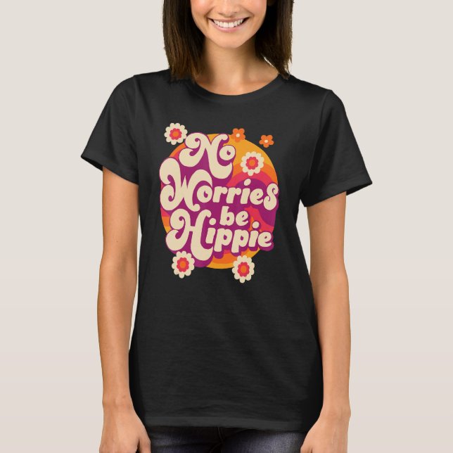 No Worries Be Hippie Peace Sign Retro 60s 70s Vint T-Shirt (Vorderseite)