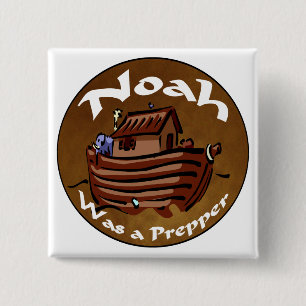 Noah war ein Prepper Button
