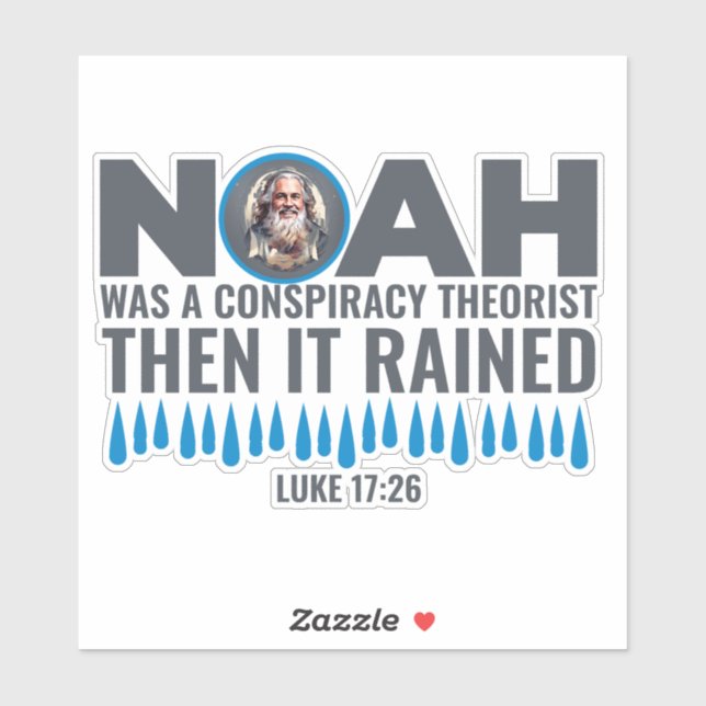 Noah war ein Verschwörungstheoretiker, dann regnet Aufkleber (Blatt)