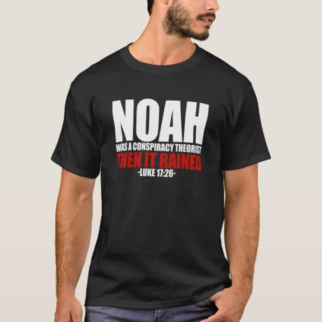 Noah war eine Verschwörungstheoretikerin, dann wur T-Shirt (Vorderseite)