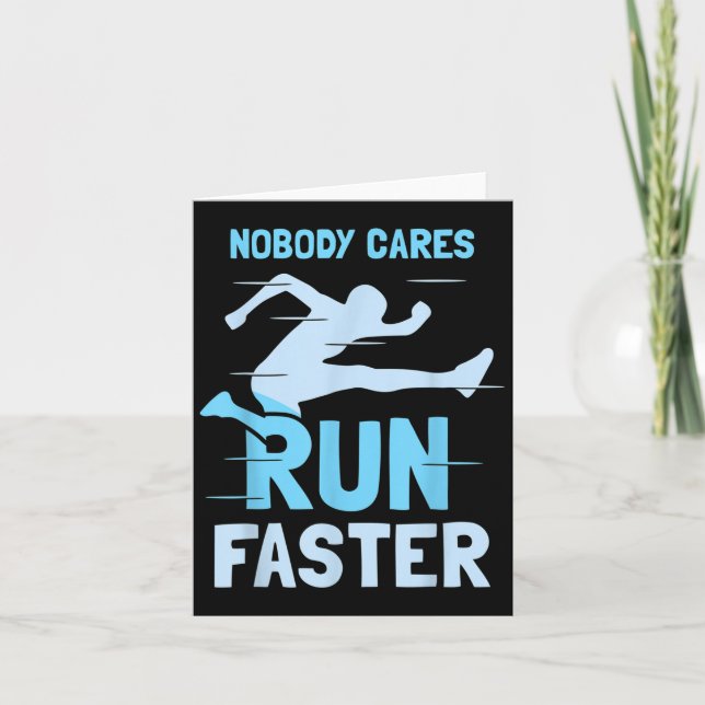 Nobody Cares Run Faster Team Sayings Motivation Cu Karte (Vorderseite)