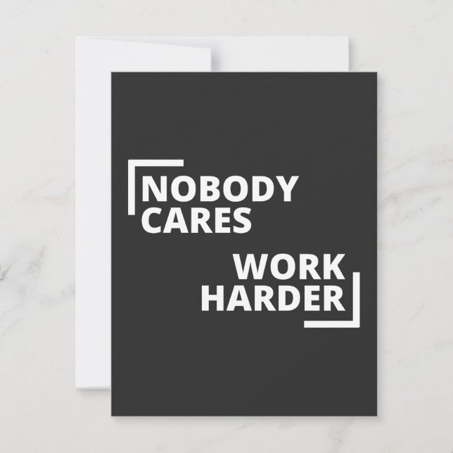 Nobody Cares Work Harder Dankeskarte (Vorderseite)