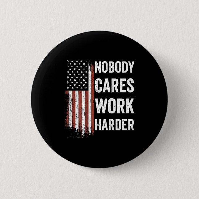 Nobody Cares Work Harder Motivational Workout Gym  Button (Vorderseite)