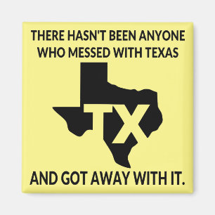 Nobody Gets Away With Messing With Texas # Magnet