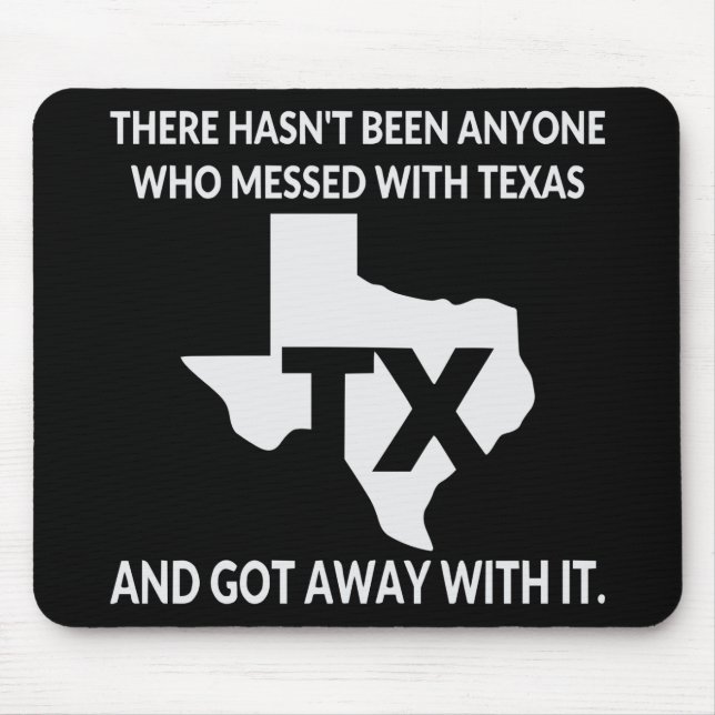 Nobody Gets Away With Messing With Texas # Mousepad (Vorne)