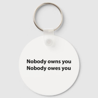 Nobody Owns/Owes You Schlüsselanhänger