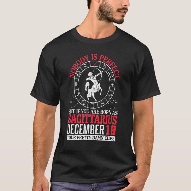 Nobody Perfect But You Are Born As Sagittarius Dec T-Shirt (Vorderseite)