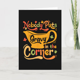 Nobody Puts Gravy In The Corner  Karte