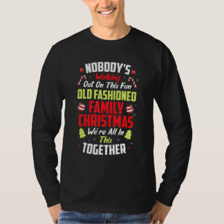 Nobody's Walking Out On This Fun Old Family Christ T-Shirt