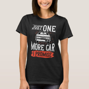 Noch ein Auto verspreche ich Car-Enthusiasten Coll T-Shirt