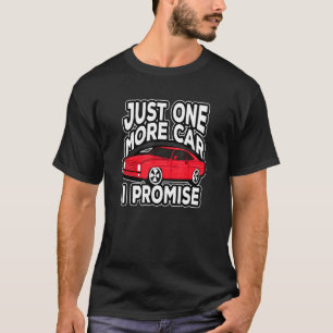 Noch ein Auto verspreche ich Turbo Wheel Auto Moto T-Shirt