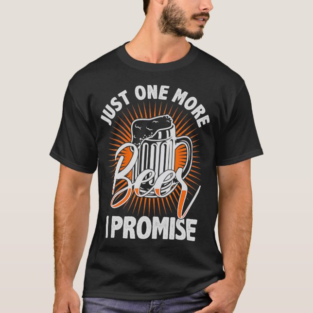 Noch ein Bier, das ich für Bierliebhaber versprech T-Shirt (Vorderseite)