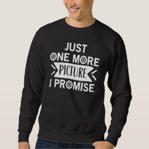 Noch ein Bild, das ich Fotografie verspreche Sweatshirt