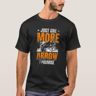 Noch ein Bow verspreche ich für einen Bogenschütze T-Shirt