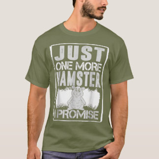 Noch ein Hamster verspreche ich tierische Liebe T-Shirt