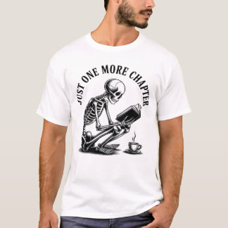 Noch ein Kapitel - Funny Skeletts Buch Lover T-Shirt