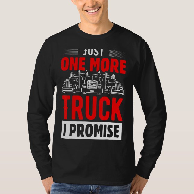 Noch ein LKW verspreche ich T-Shirt (Vorderseite)