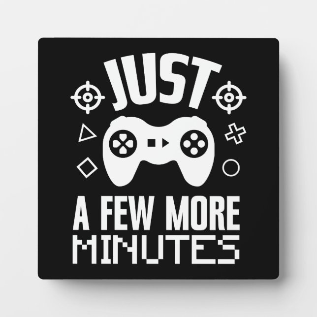 Noch ein paar Minuten, lustiges Gaming, Gamer Plaq Fotoplatte (Vorderseite)