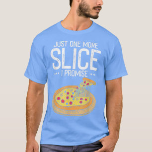 Noch eine Pizza, die ich versprochen habe, die Fun T-Shirt