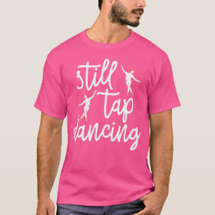 Noch Gestochen Tanz Gestochen Tänzer Dance Life Ja T-Shirt