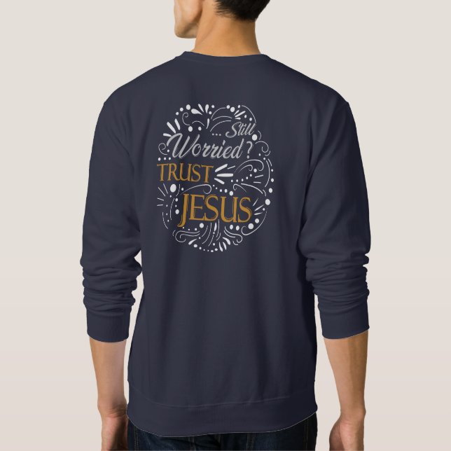 Noch immer Besorgnis erregend Christliches Zitat S Sweatshirt (Rückseite)