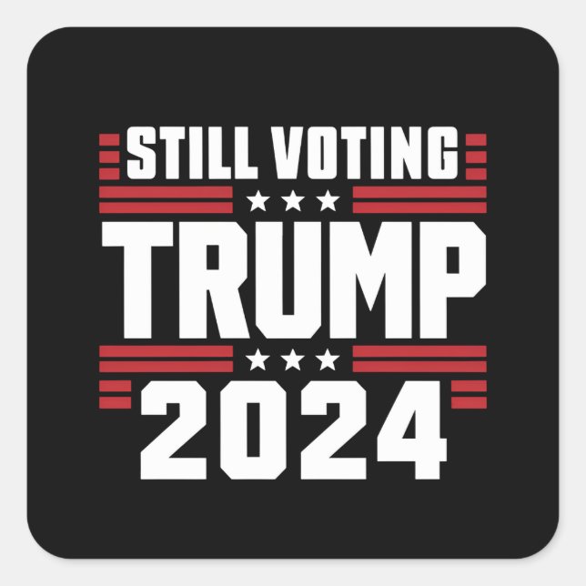 Noch immer stimmt Trump 2024 über die patriotische Quadratischer Aufkleber (Vorderseite)