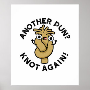 Noch mal? Nie wieder Funny Rope Puff Poster