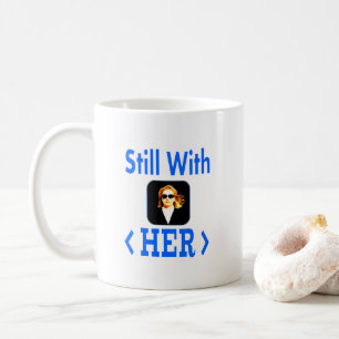 Noch mit IHRER #StillWithHer Kaffee-Tasse Kaffeetasse