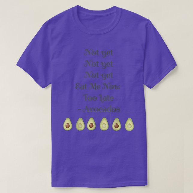Noch nicht einmal Avocado T-Shirt (Design vorne)