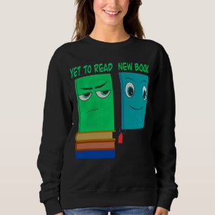 Noch nicht gelesen vs. Neues Buch – Lustiger Büche Sweatshirt