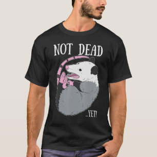 Noch nicht gestorben Meme Funny Possum Trash Dead  T-Shirt