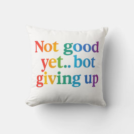 noch nicht gut aufgeben kissen