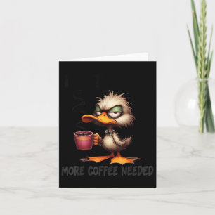 Noch nicht mehr Kaffee benötigt lustigen Duck Spaß Karte