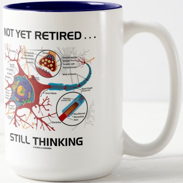 Noch nicht müde ... Noch immer denken Neuron Synap Zweifarbige Tasse (Retirees will enjoy this mug featuring a neuron/synapse & the idea that one is still thinking . . .)