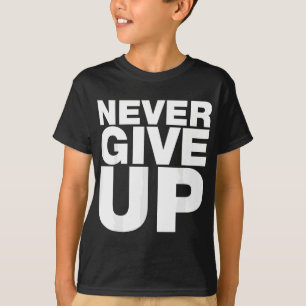 Noch nie aufgeben, inspirierendes Motivierend Quo T-Shirt
