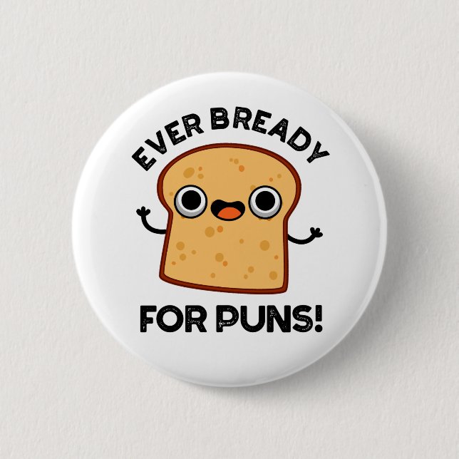 Noch nie fertig für Punnen Funny Bread Puff Button (Vorderseite)