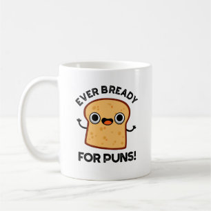 Noch nie fertig für Punnen Funny Bread Puff Kaffeetasse