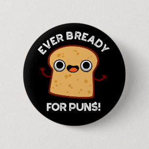 Noch nie fertig für Puns Funny Brot Puff Dark BG Button