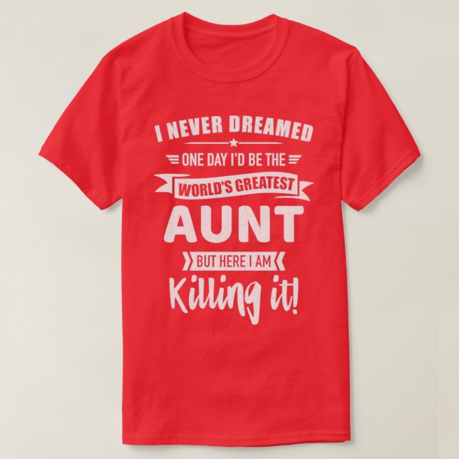 Noch nie träumte Welten beste Tante T-Shirt (Design vorne)
