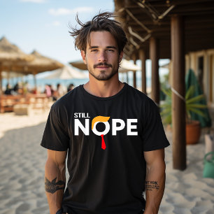 Noch Nope Funny Trump Apparel Nope nicht wieder T-Shirt