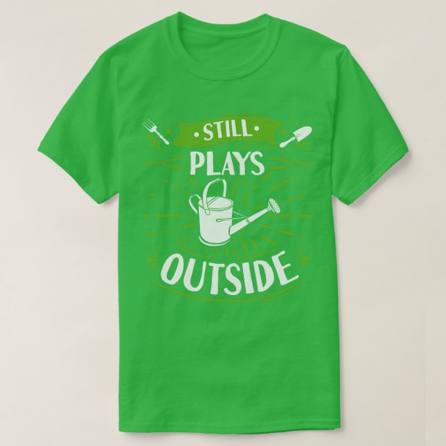 Noch spielt Außenwasser kann Gärtner T-Shirt (Design vorne)