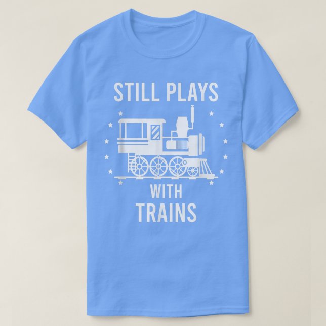 Noch spielt mit Zügen  T-Shirt (Design vorne)