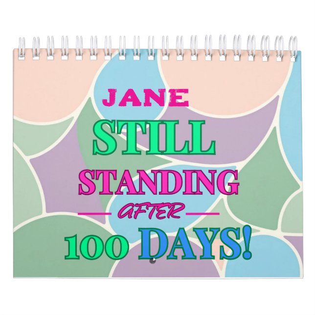 Noch Stehend nach 100 Tagen! -Personalisierbar Kalender (Titelbild)