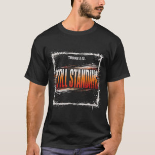 Noch Stehendes T-Shirt – Motivierendes Grunge-T-Sh
