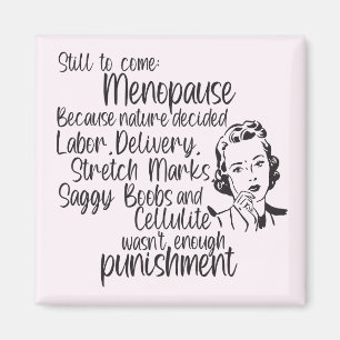 Noch zu kommen Menopause Magnet