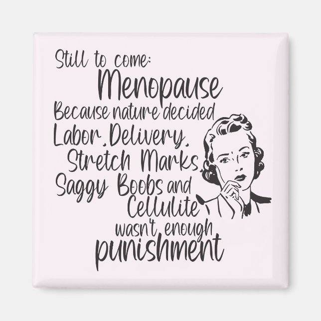 Noch zu kommen Menopause Magnet (Vorne)