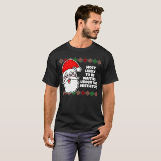 Noël le plus susceptible de... T-shirt de plaisant