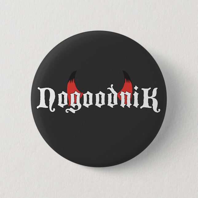 Nogoodnik Button (Vorderseite)
